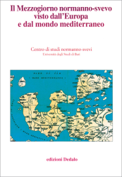 Il Mezzogiorno normanno-svevo visto dall'Europa e dal mondo mediterraneo