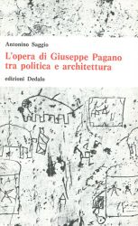 L'opera di Giuseppe Pagano tra politica e architettura