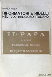 Riformatori e ribelli nel '700 religioso italiano
