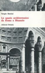Lo spazio architettonico da Roma a Bisanzio