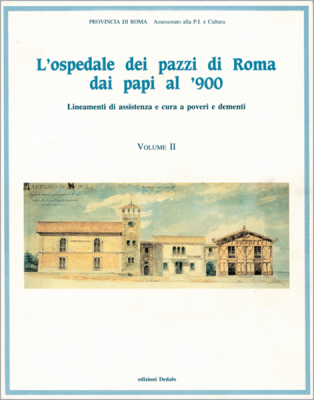 L'ospedale dei pazzi di Roma dai papi al '900